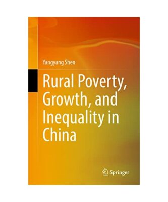 Rural Poverty, Growth, and Inequality in China, Yangyang Shen