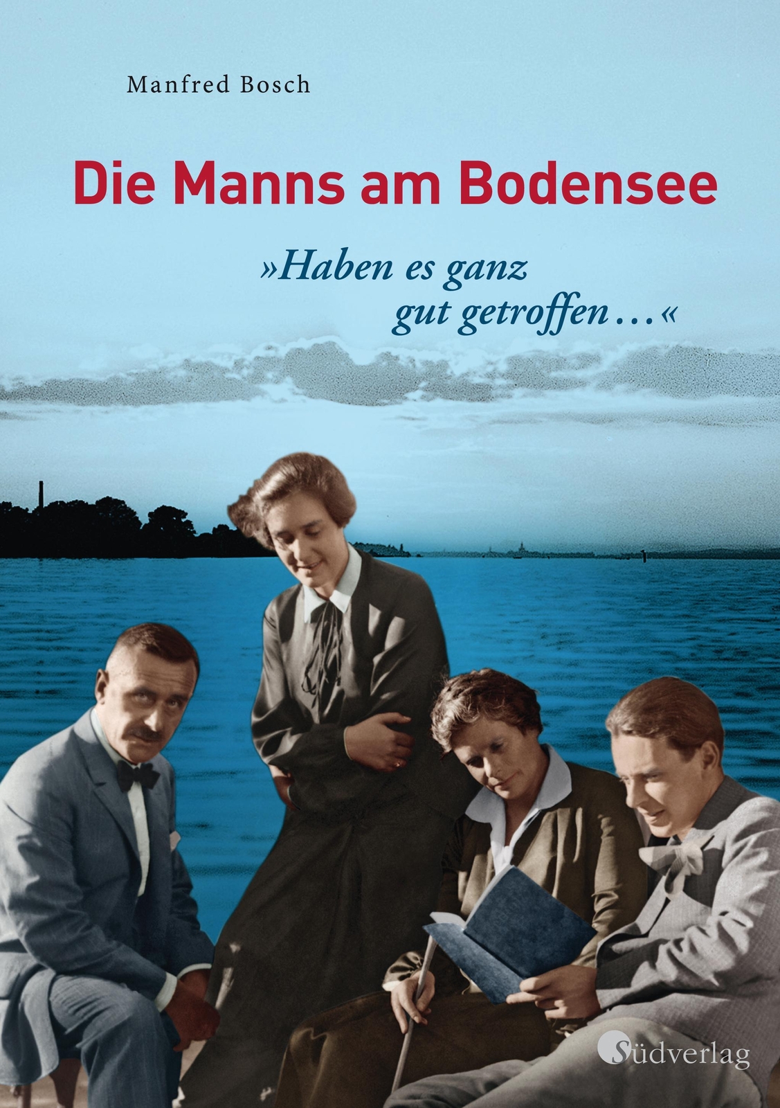 Haben Es Ganz Gut Getroffen ... - Die Manns Am Bodensee Manfred Bosch