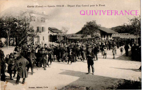 CP3108 - CORSE CORTÉ -  guerre 1914-1918 Départ d'un convoi pour le front - Photo 1/2