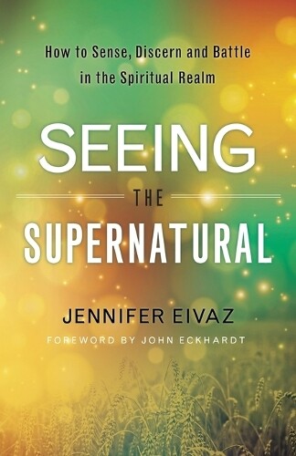 Thumbnail - Jennifer Eivaz Seeing The Supernatural – How To Sense (taschenbuch)