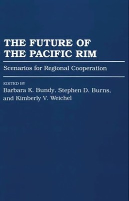 Bundy - Future of the Pacific Rim  Scenarios for Regional Cooperation  - X555z