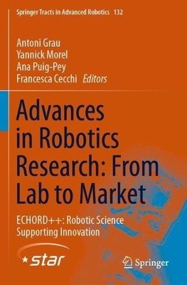 Advances in Robotics Research: From Lab to Market - 9783030223298