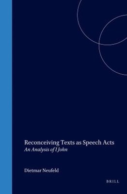 Reconceiving Texts as Speech Acts : An Analysis of I John Dietmar