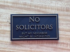 No Soliciting Sign Funny But My Neighbor Might Be Interested Door Plaque
