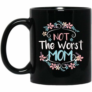 not the worst mom mug