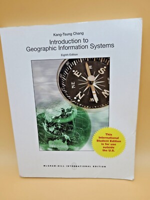 Introduction to Geographic Information Systems by Kang-Tsung Chang, 8th Edition