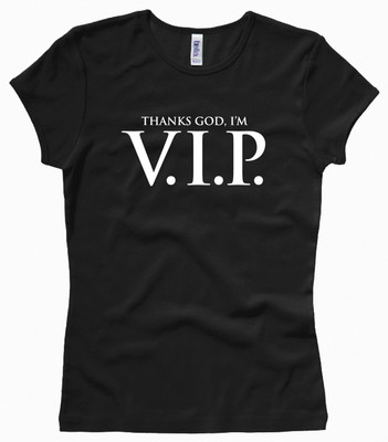 Thanks God - Im VIP - Damenshirt / Girl / Woman, Gr. XS bis XL