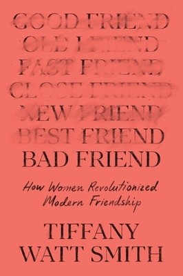 Tiffany Watt Smith Bad Friend (Gebundene Ausgabe) (US IMPORT)