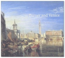 Warrell et al TURNER & VENICE 1st ed/DJ 2003 VG+ condition