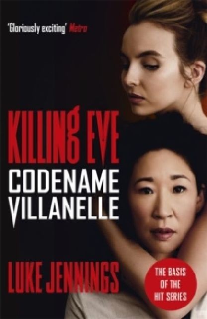 Killing Eve: Codename Villanelle Luke Jennings