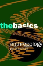 Anthropology: The Basics 9780415331203 by Metcalf, Peter, Metcalf, Peter A.