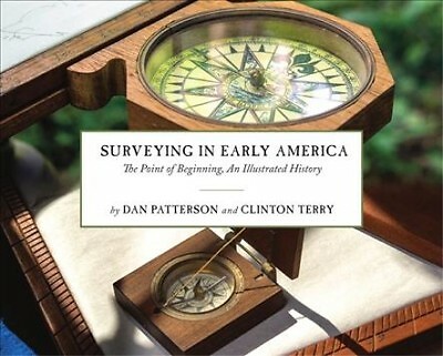 Surveying in Early America : The Point of Beginning, an Illustrated History, ...