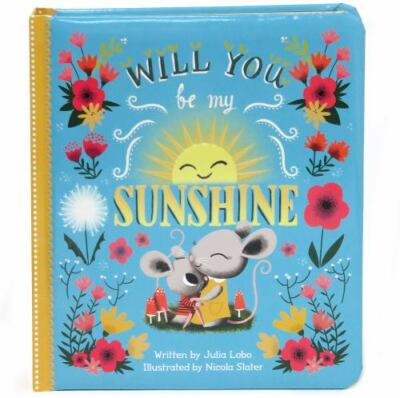 Will You Be My Sunshine: Children's Board Bo- Julia Lobo, 168052027X, board book