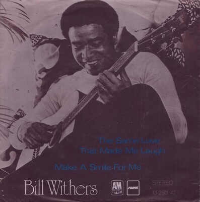 BILL WITHERS: The Same Love That Made Me Laugh (´74 / rare orig. German 7'')