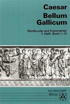 Caesar Caesar; Alois Guthardt / Bellum Gallicum (Latein) / Wortkunde und Komment