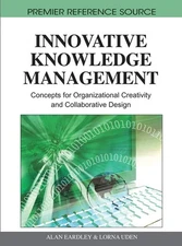 Innovative Knowledge Management: Concepts for Organizational Creativity and Coll