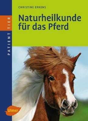 Naturheilkunde für das Pferd, Christine Erkens