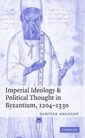 Dimiter Angelov | Imperial Ideology And Political Thought In Byzantium,...