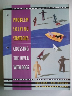 Problem Solving Strategies: Crossing the River with Dogs and Other Mathemati...