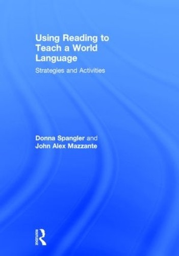 Using Reading to Teach a World Language by Donna Spangler, Jo... - 9781138853492