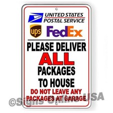 Please Deliver All Packages To The House Do Not Leave Packages At Garage Sign /