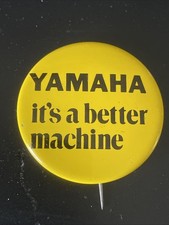 VINTAGE YAMAHA MOTORCYCLE IT'S A BETTER MACHINE Pin Pinback