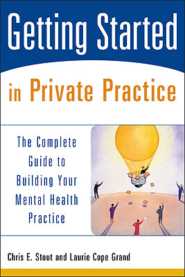 Getting Started in Private Practice: The Complete Guide to Building Your...