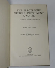The Electronic Musical Instrument Guide to Theory & Design 1949 1st ed Book