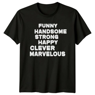 Lustiges T-Shirt Handsome Strong Happy Clever Marvelous Dad