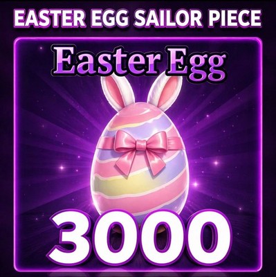 3.000x Easter Egg   | Sailor Piece    | Fast Delivery   