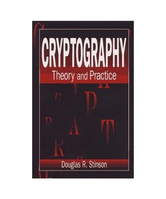 Cryptography: Theory and Practice [Discrete Mathematics and Its Applications]