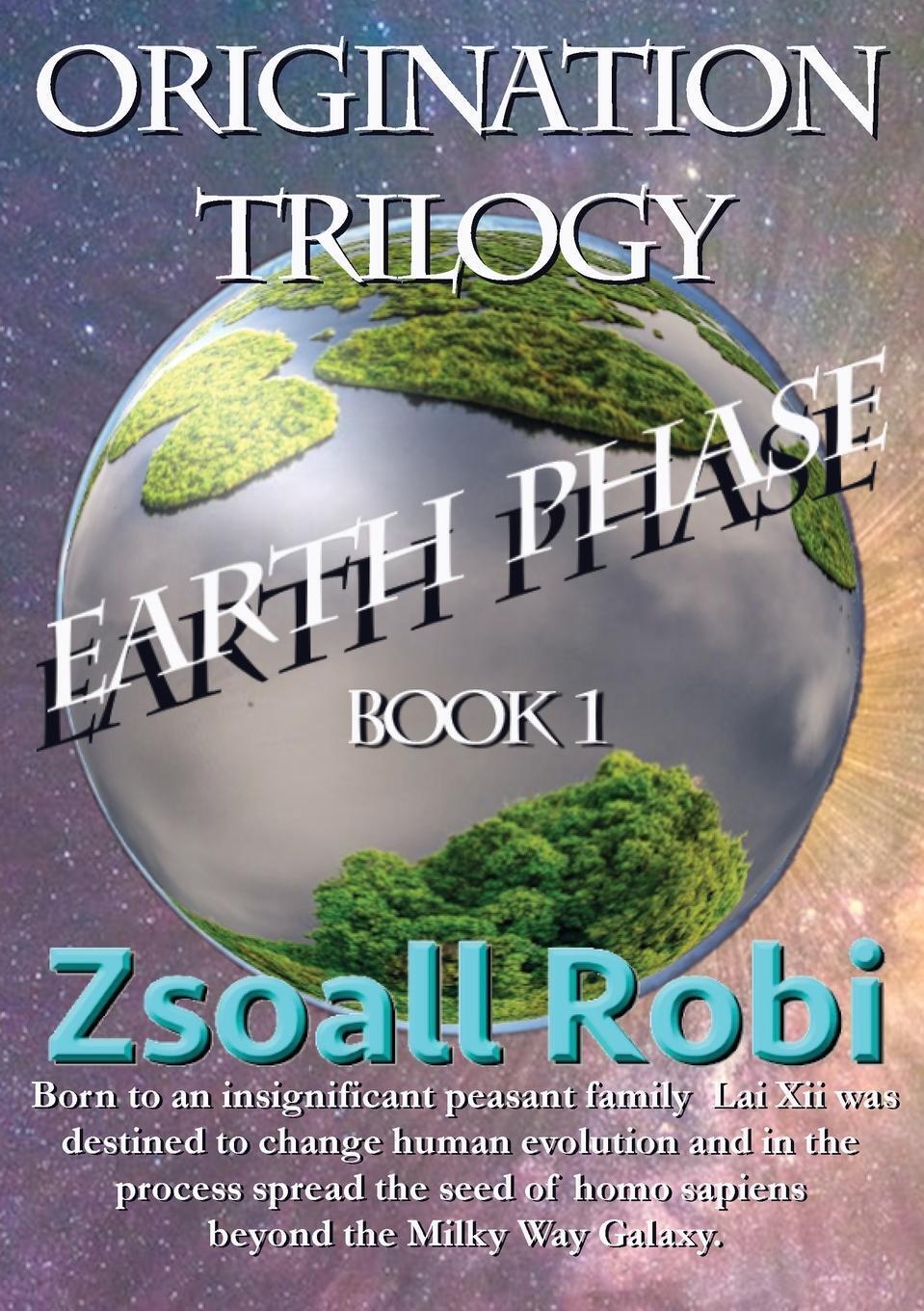 Thumbnail - Zsoall Robi | Origination Trilogy - Earth Phase | Taschenbuch |