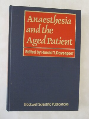 Anaesthesia and the Aged Patient by Harold T. Davenport (Hardcover)