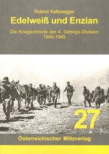 Edelweiß und Enzian: Die Kriegschronik der 4. Gebirgs-Division 1940-1945 (Roland