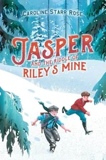 Jasper and the Riddle of Riley's Mine - hardcover Rose, Caroline Starr