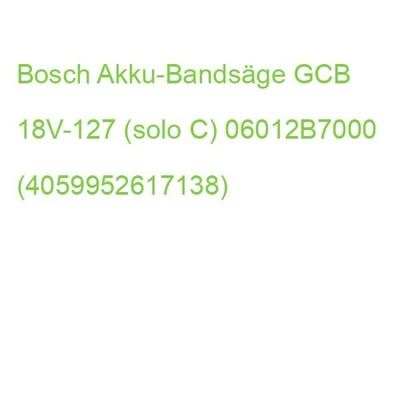Bosch Akku-Bandsäge GCB 18V-127 (solo C) 06012B7000 (4059952617138)