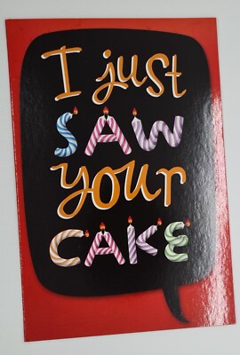 I just saw your cake - lustige Karte - GC2