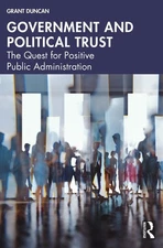 Government and Political Trust: The Quest for Positive Public Administration by