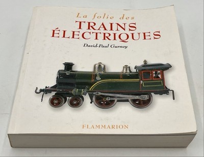 Der Wahnsinn der elektrischen Züge - David Paul Gurney - Flammarion 2006 - sehr guter Zustand