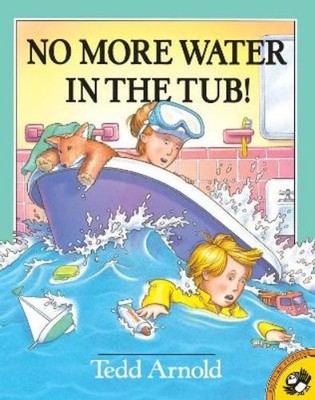 Tedd Arnold No More Water in the Tub! (Taschenbuch) (US IMPORT)