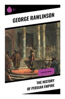 The History Of Persian Empire George Rawlinson Taschenbuch Englisch 2023