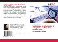 Edison Francisco Posso | La Agenda MediáTica En La CampañA Electoral 2017 De...