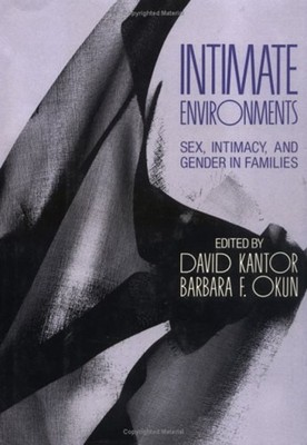 Intimate Environments : Sex, Intimacy, and Gender in Families Har
