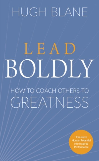 Lead Boldly by Hugh Blane PAPERBACK 9781632652119