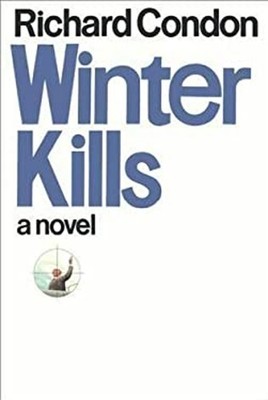 Winter Kills Hardcover Richard Condon
