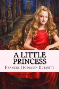 a little princess hodgson burnett a little princess hodgson burnett