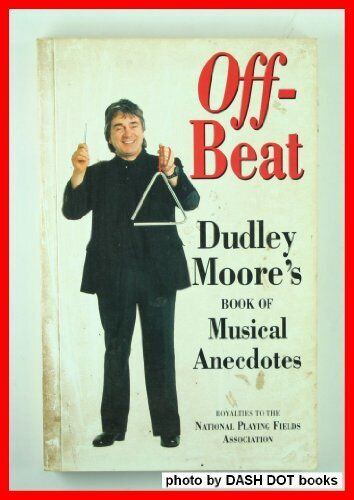 Off-beat: Dudley Moore's Book of Musical Anecdotes By Dudley Moo - Picture 1 of 1