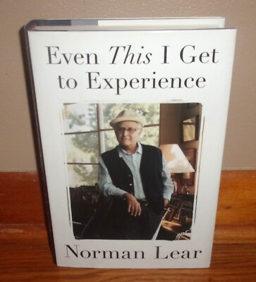 NORMAN LEAR-Memoir-EVEN THIS I GET TO EXPERIENCE-1st Printing-NEW Hardcover w/DJ