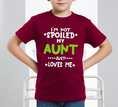 I'M NOT SPOILED MY AUNT JUST LOVE ME Kinder T-Shirt Frech LUSTIG KINDER