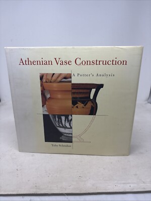 Athenian Vase Construction: A Potter's Analysis by Schreiber